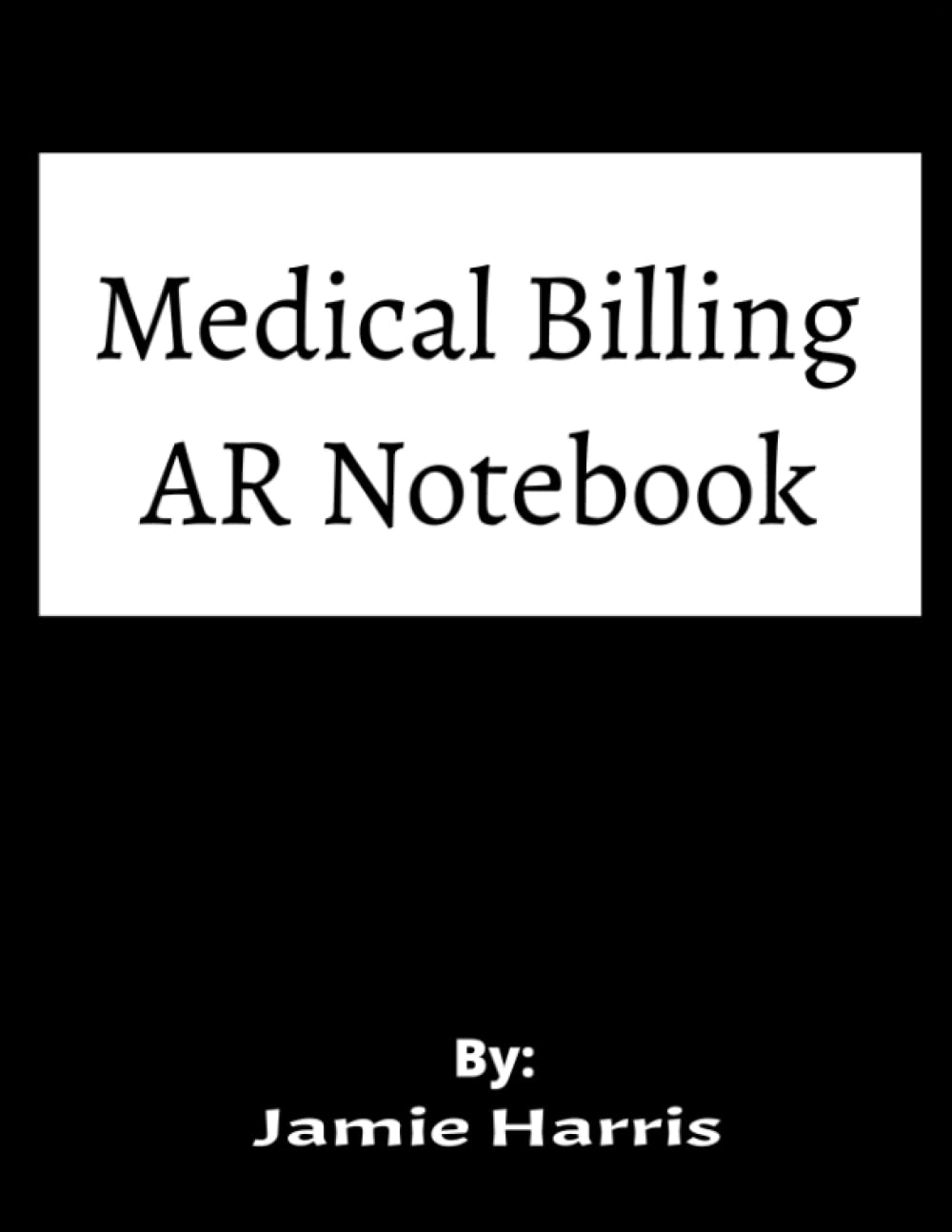 Independently published Medical Billing AR Notebook: Claim notebook