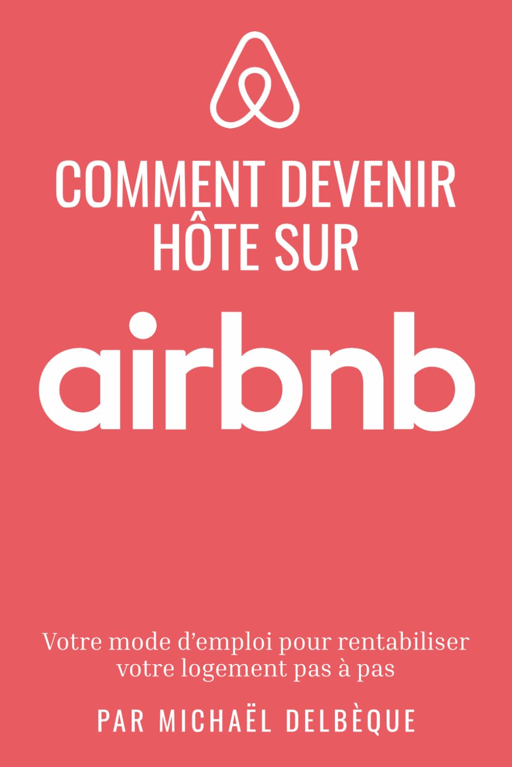 Devenir hôte Airbnb: Mode d’emploi pour rentabiliser votre logement pas à pas
