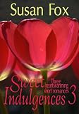 Cover zum Buch Sweet Indulgences 3. Three heartwarmi...
