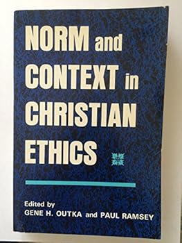 Norm and Context in Christian Ethics