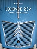 Bildband – Legende 2 CV: Fahren. Fühlen. Leben. „Enten“ aus vielen Jahrzehnten – etwa die 1955er-Type-AZ oder die Sauss-Ente. Für Sammler, Schrauber und leidenschaftliche Deux chevaux-Fans.