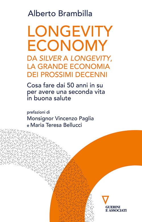 Longevity economy. Da Silver a Longevity, la grande economia dei prossimi decenni
