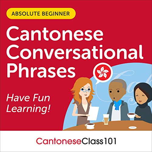 Conversational Phrases Cantonese Audiobook: Level 1 - Absolute Beginner by Innovative Language Learning LLC episode artwork