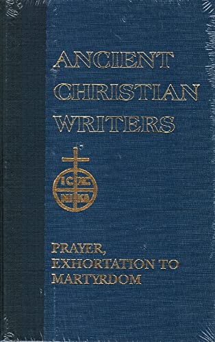 Prayer; Exhortation to Martyrdom (Ancient Christian Writers series, No. 19)