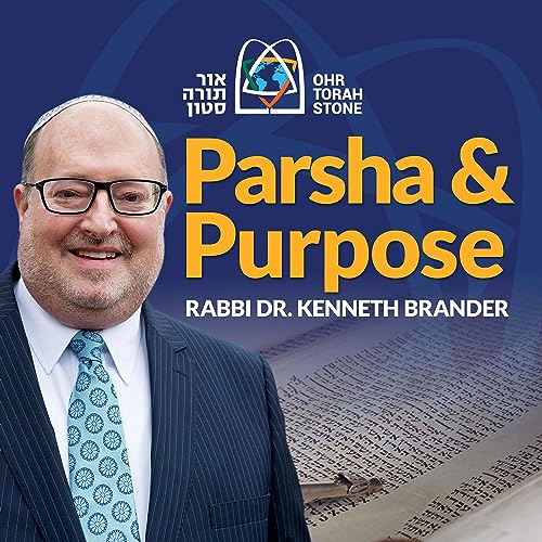 『Ohr Torah Stone: Parsha and Purpose with Rabbi Dr. Kenneth Brander』のカバーアート