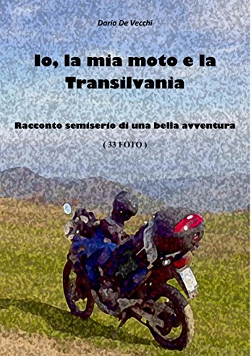 Io, la mia moto e la Transilvania: Racconto
