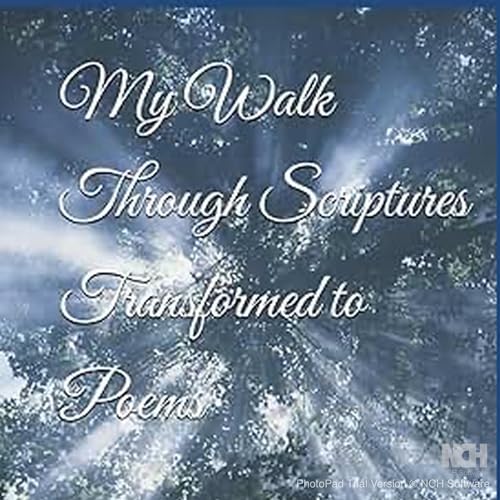 My Walk Through Scriptures Transformed to Poems cover art