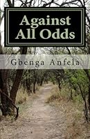 Against All Odds: ...keep your hope alive 1463751990 Book Cover