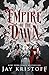 Empire of the Dawn: Book Three (Empire of the Vampire, 3)
