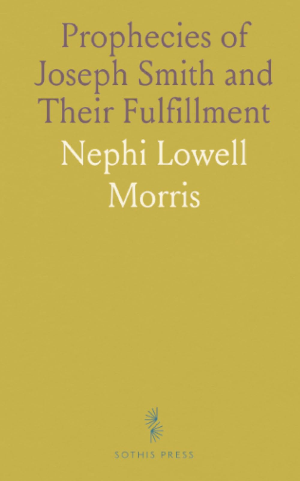 Prophecies of Joseph Smith and Their Fulfillment