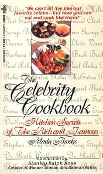Paperback The Celebrity Cookbook: Kitchen Secrets of the Rich and Famous Book