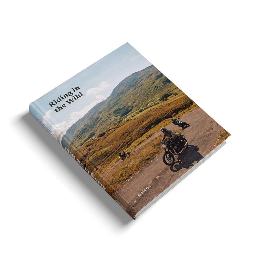 Riding in the Wild: Motorcycle Adventures Off and On the Roads