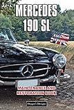  MERCEDES 190 SL: MAINTENANCE AND RESTORATION BOOK (English editions)