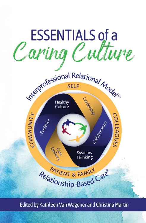 Essentials of a Caring Culture: The Interprofessional Relational Model      Standard Edition