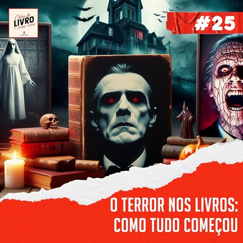 #025 | A hist&oacute;ria do terror nos livros e no cinema