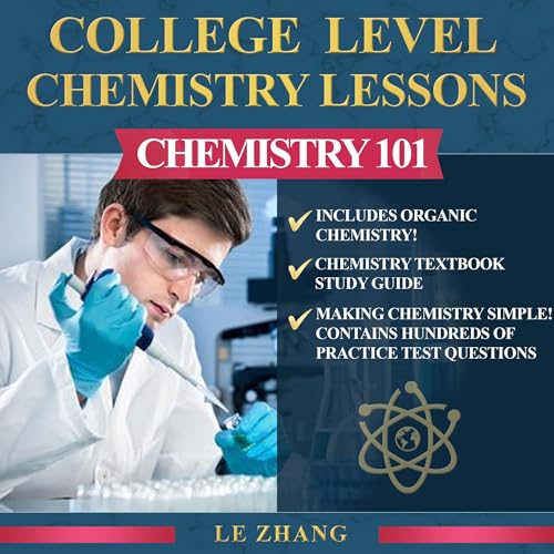 College Level Chemistry Lesssons: Chemistry 101 by Le Zhang episode artwork