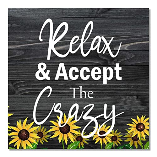 Targa decorativa in legno con girasole, ideale per decorare la casa, rilassare e accettare il pazzo, decorazione rustica in stile rustico per casa colonica, con citazioni decorative, 40,6 x 40,6 cm