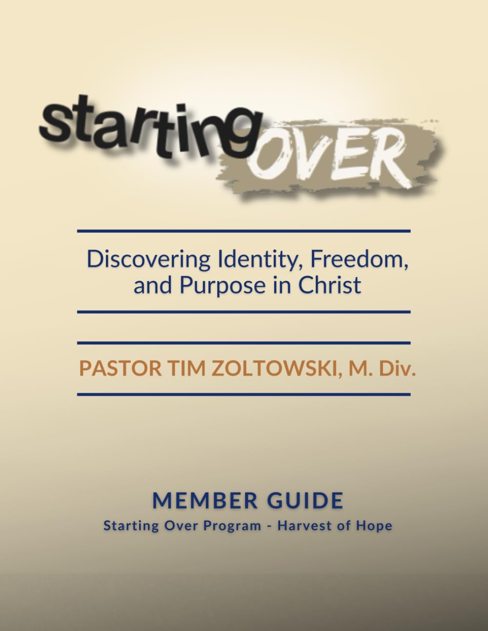 Starting Over: Discovering Identity, Freedom, and Purpose in Christ