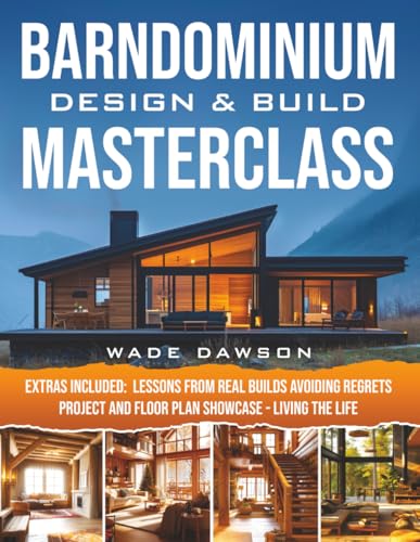 Barndominium Design & Build Masterclass: Turn Your Dream Home Into