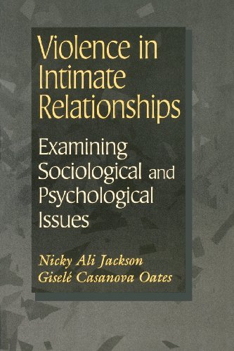 Violence in Intimate Relationships: Examining Sociological and Psychological Issues
