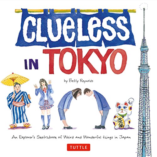 Clueless in Tokyo: An Explorer's Sketchbook of