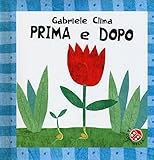 prima dopo infine classe prima  Prima e dopo. Bebè scopri. Ediz. illustrata