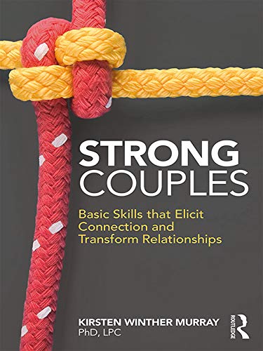 Strong Couples: Basic Skills that Elicit Connection and Transform Relationships      1st Edition, Kindle Edition