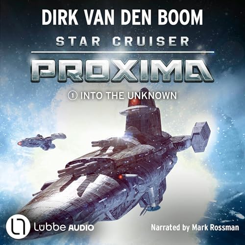 Star Cruiser Proxima - Into the Unknown by Dirk van den Boom, Ben Stowers - Übersetzer episode artwork
