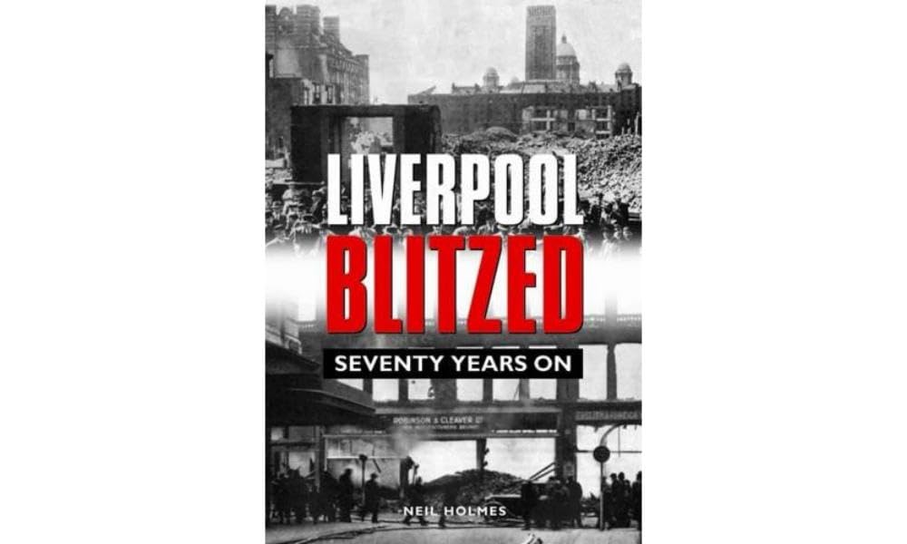 Liverpool Blitzed: Seventy Years On