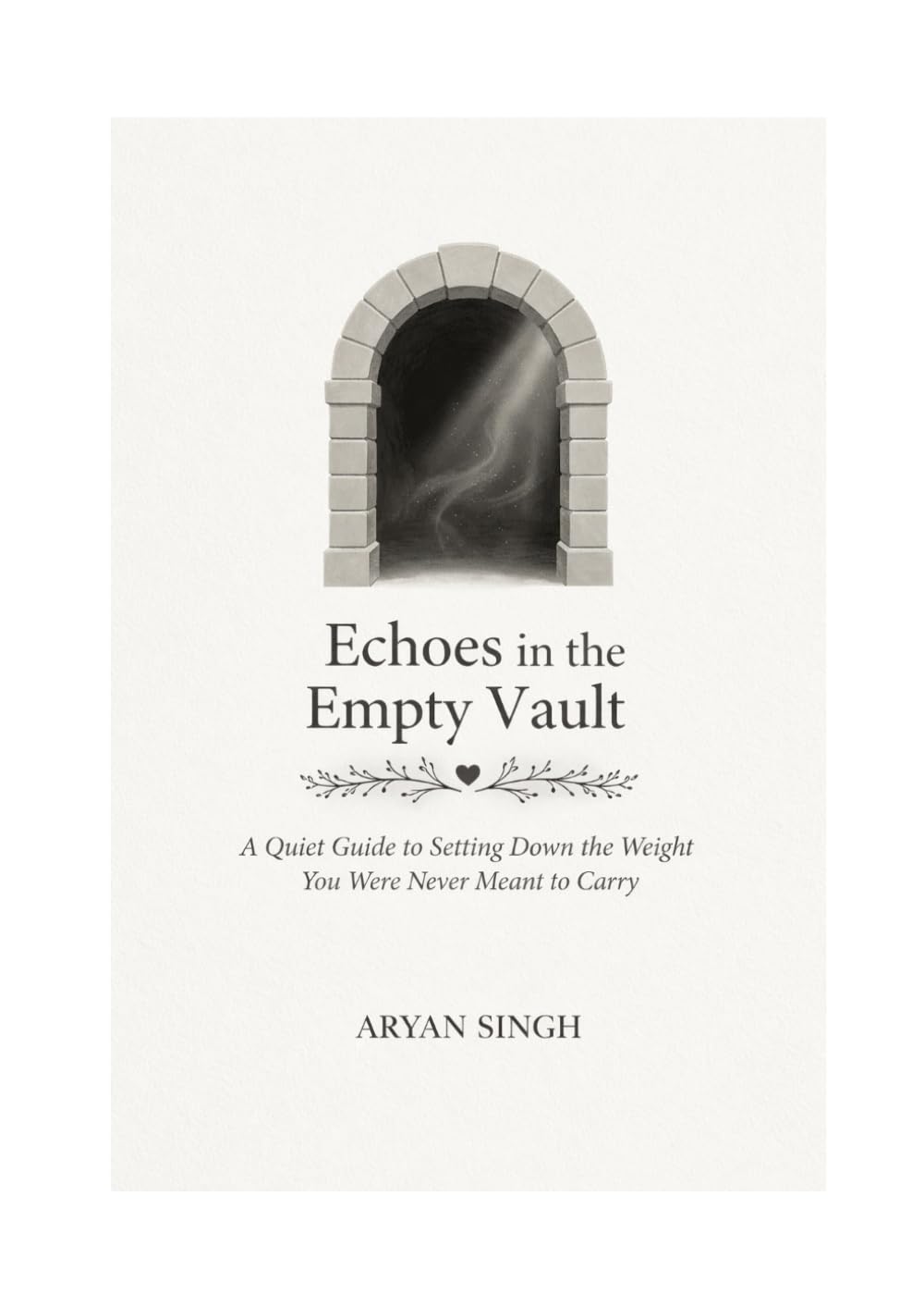 Echoes in the Empty Vault: A Quiet Guide to Setting Down the Weight You Were Never Meant to Carry