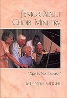 Senior adult choir ministry B0006EXL4C Book Cover