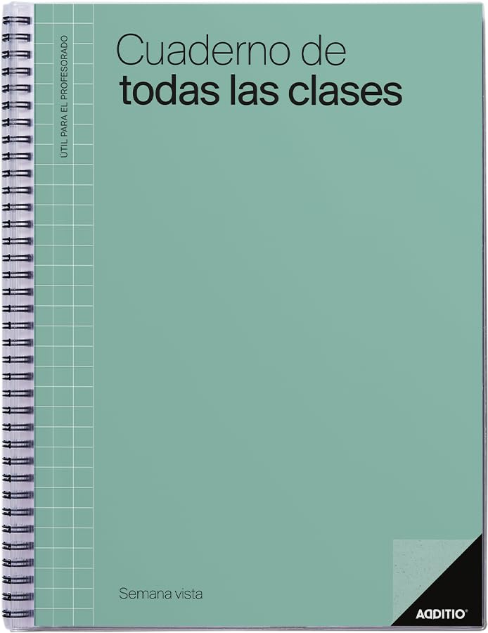 ADDITIO - Cuaderno de Todas las Clases semana vista para el profesorado | Evaluación continua | Programación semanal del curso | Tamaño 22,5 x 31 cm. | Español | Verde