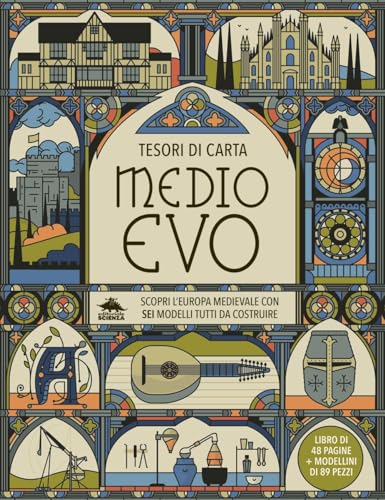 Medioevo. Scopri l’Europa medievale con sei modelli tutti da costruire. Tesori di carta. Ediz. a colori. Con 6 modelli da costruire