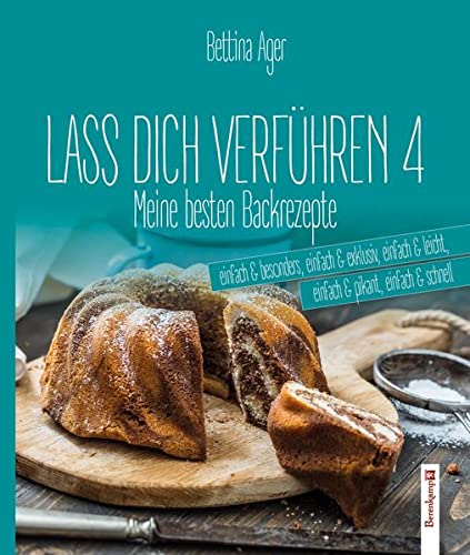 Lass dich verführen 4: Meine besten Backrezepte
