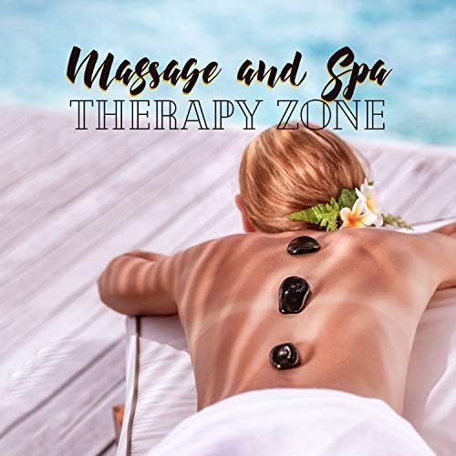 Amazon Music Unlimited Zen Spa Zen Relaxation Zen Massage 『Massage