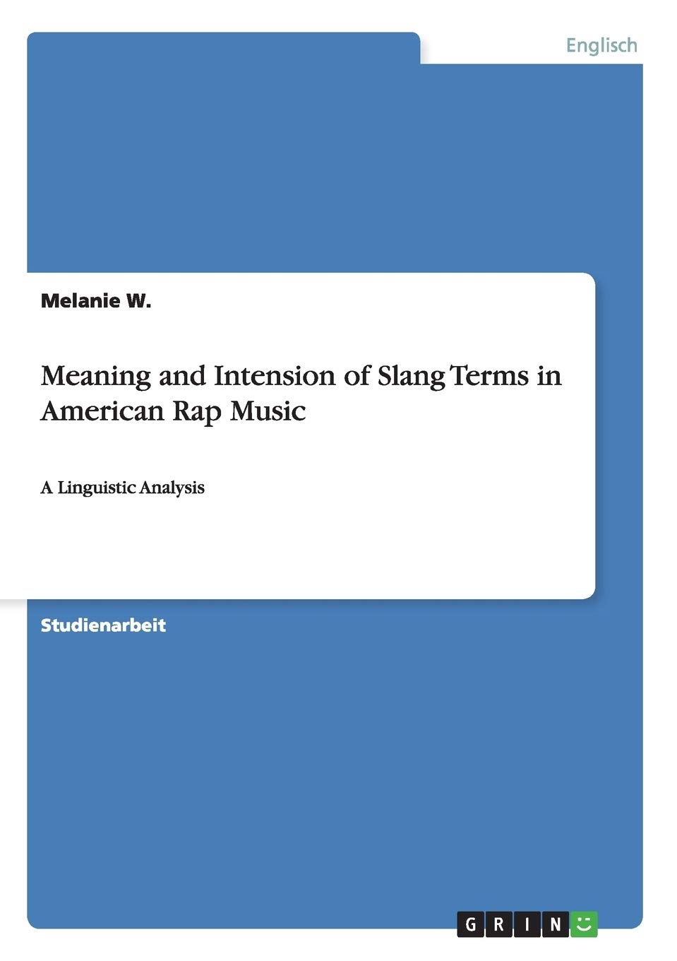 Meaning and Intension of Slang Terms in American Rap Music: A Linguistic Analysis
