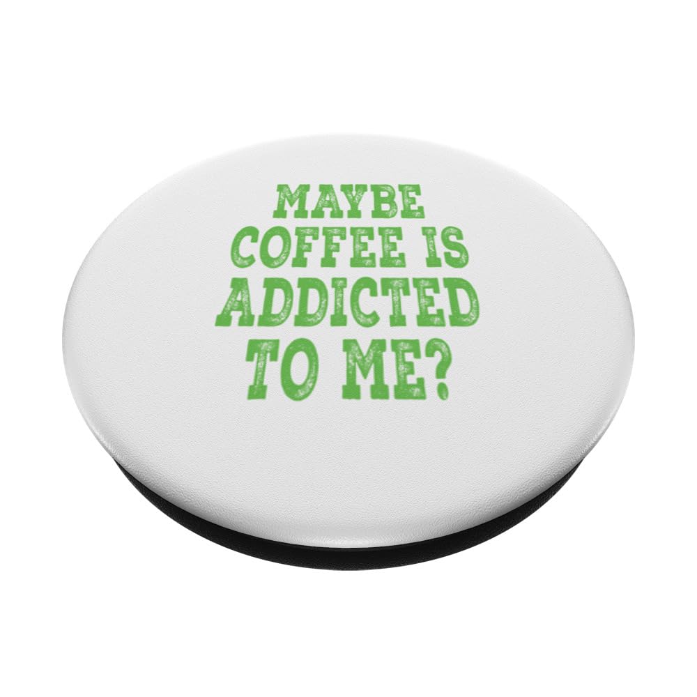Maybe Coffee Is Addicted To Me? - Green Distressed Lettering PopSockets Swappable PopGrip, Black - Image 2