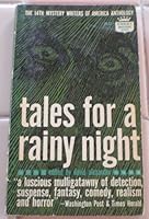 TALES FOR A RAINY NIGHT: Robert; The Human Chair; Pressure; The Murder of George Washington; The Widow of Ephesus; Lost Leader; Doctor's Orders; Walking Alone; The Twenty Friends of William Shaw; Insp B000P5WX50 Book Cover