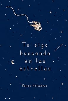 Te sigo buscando en las estrellas Spanish Edition
