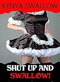 SHUT UP AND SWALLOW (TABOO SCAT SISSY BDSM)