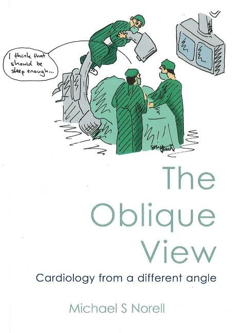 The Oblique View: Cardiology from a Different Angle