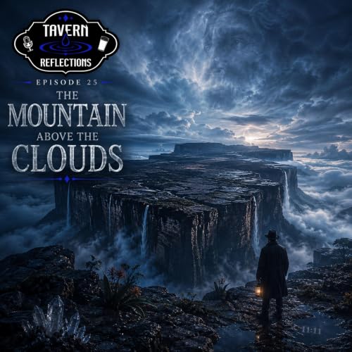 Ep 25: The Mountain Above the Clouds