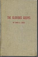 The glorious gospel B0006AUSBK Book Cover
