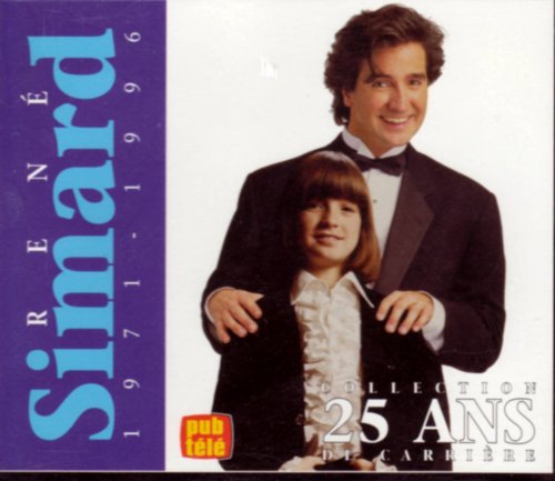 1971-1996: 25 Ans de Carriere [Audio CD] René Simard