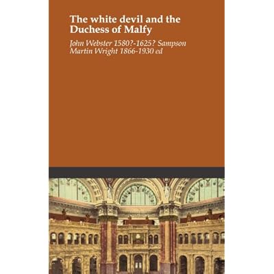 The white devil and the Duchess of Malfy