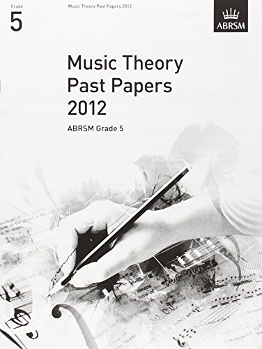 Music Theory Past Papers 2012, ABRSM Grade 5 (Theory of Music Exam papers & answers (ABRSM))