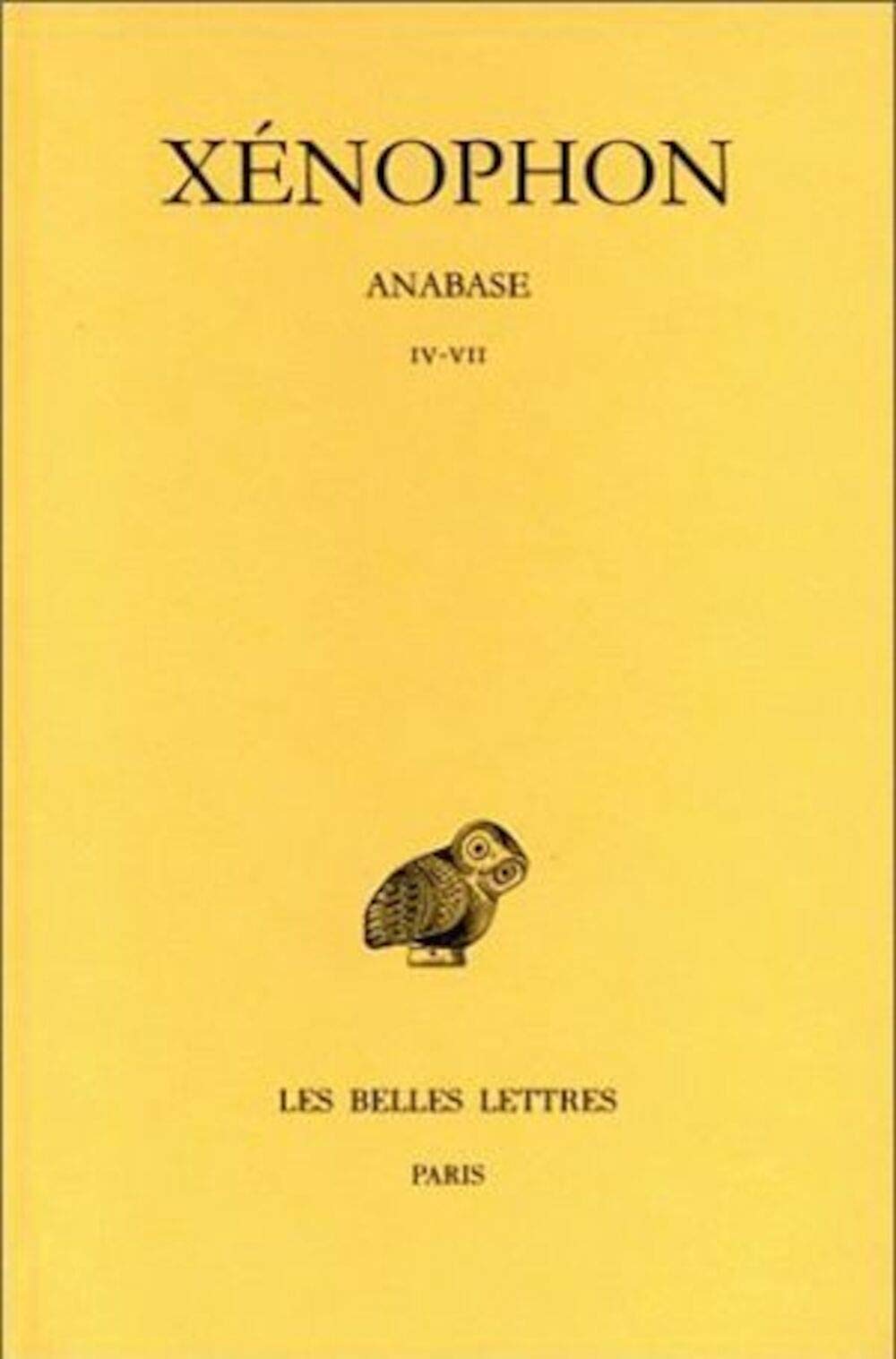 Xenophon, Anabase: Tome II: Livres IV-VII: 61 (Collection Des Universites De France Serie Grecque)