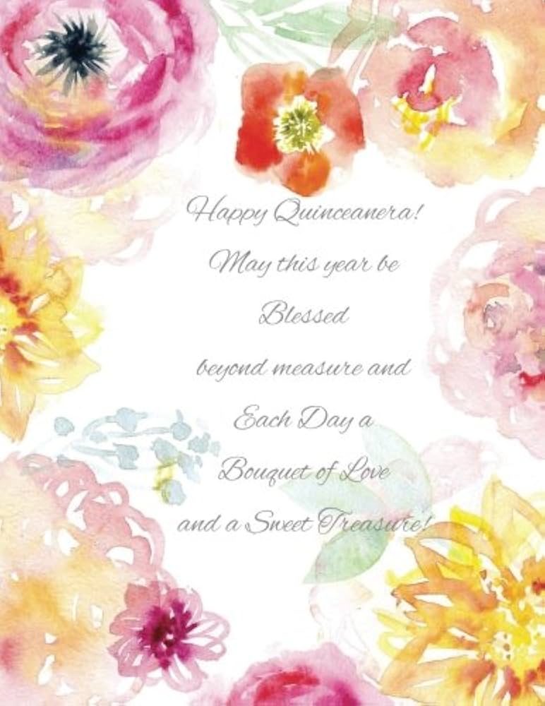 Happy Quinceanera!: May this Year be Blessed Beyond Measure and Each Day a Bouquet of Love and a Sweet Treasure!: XXL Birthday Card Notebooks, Sentiments Gift Books, Quinceanera Cards in All Departments: happy-quinceanera-may-this-year-be-blessed-beyond-measure-and-each-day-a-bouquet-of-love-and-a-sweet-treasure-xxl-birthday-card-notebooks-sentiments-gift-books-quinceanera-cards-in-all-departments