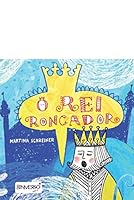 Rei Roncador, O 8562696242 Book Cover