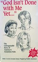 "God Isn't Done with Me Yet"" the Unforgettable Story of America's Kids B0006P20QQ Book Cover